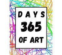 365 Days Of Art: Inspiration on Every Day for Adults | Sketch and Paint Your Way Through the Creative Year
