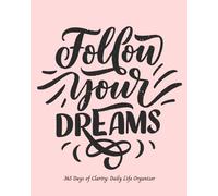 365 Days of Clarity: Daily Life Organizer: The Focused Mind - Daily Success Planner