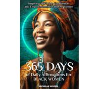 365 Days of Daily Affirmations for Black Women: Inspiring Self-Love, Confidence, and Empowerment for BIPOC Women