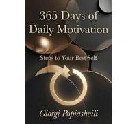 365 Days of Daily Motivation: Steps to Your Best Self