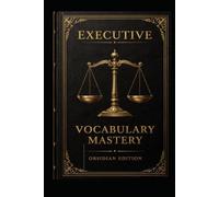 365 Days of Executive Vocabulary Mastery: OBSIDIAN EDITION