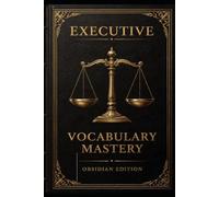 365 Days of Executive Vocabulary Mastery: OBSIDIAN EDITION