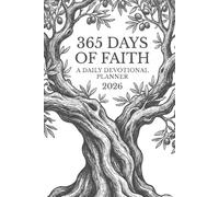 365 Days of Faith: A Daily Devotional Planner: 2026 Christian Life Organizer: Daily Scripture & Prayer, Monthly Goals, Financial Stewardship, Health & Exercise Tracker, and Gratitude Journal (ESV® Edition)
