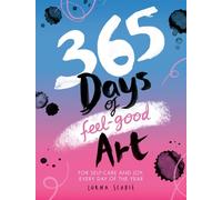 365 Days of Feel-good Art by Lorna Scobie (Paperback Book)