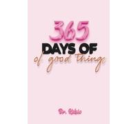 365 Days of Good Things: A Year of Gratitude and Good Memory Journal with Inspiring Quotes for Women and Girls