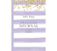 365 Days of Gratitude: A Year of Daily Reflection, Positivity & Mindfulness: A Year of Daily Reflection, Positivity & Mindfulness