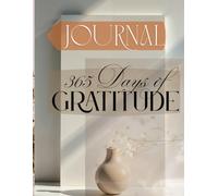 365 Days of Gratitude Journal: A Daily Guided Journal for Positivity, Mindfulness, Happiness & Self-Reflection,180GSM, Paperback