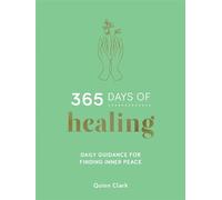 365 Days of Healing: Daily Guidance for Finding Inner Peace