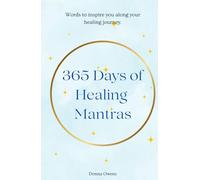 365 days of Healing Mantras: Words to inspire you along your healing journey.