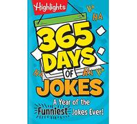 365 Days of Jokes: A Year of the Funniest Jokes Ever!: Joke-A-Day Book Packed with Over 1,000 Clean and Wholesome Jokes for Daily Laughs, Jokes for Kids Ages 6 and Up (Highlights Joke Books)