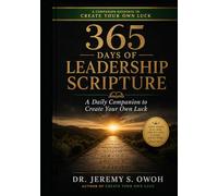 365 Days of Leadership Scripture: A Daily Companion to Create Your Own Luck (Create Your Own Luck: The Ultimate Connection)