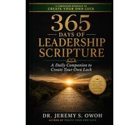 365 Days of Leadership Scripture: A Daily Companion to Create Your Own Luck (Create Your Own Luck: The Ultimate Connection)
