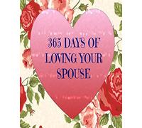 365 DAYS OF LOVING YOUR SPOUSE