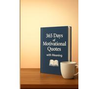 365 Days of Motivational Quotes with Meaning (The Genius Diaries)