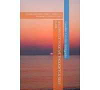 365 DAYS OF POSITIVE THOUGHTS & SELF-LOVE: A Daily Journal to Build Confidence, Awareness & Inner Peace
