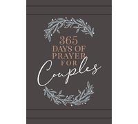 365 Days of Prayer for Couples: Daily Prayer Devotional (Imitation Leather) Inspirational Devotionals for Couples, Perfect Engagement and Anniversary Gift for Couples Imitation Leather January 7, 2020