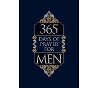 365 Days of Prayer for Men (Faux Leather) Guided Prayers for Men, Perfect Gift for Husbands, Fathers, or other Special Men in your Life