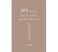 365 Days of Self-love and Gratitude Journal: for Women