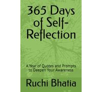 365 Days of Self-Reflection: A Year of Quotes and Prompts to Deepen Your Awareness