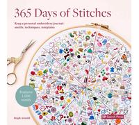 365 Days of Stitches : Keep a Personal Embroidery Journal: Motifs, Techniques, Templates; Features 1,000 Motifs