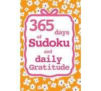 365 Days of Sudoku and Daily Gratitude: A Year of Mindfulness Reflection
