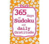 365 Days of Sudoku and Daily Gratitude Journal: A Year of Brain Games and Mindfulness Reflection