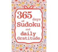 365 Days of Sudoku & Daily Gratitude: A Year of Brain Games & Mindfulness Reflection