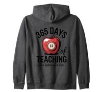 365 Days Of Teaching One Button At A Time Zip Hoodie