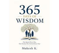 365 Days of Wisdom: One Quote Every Day, One Family, One Extraordinary Year