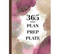365 Days: Plan, Prep & Plate: A Year of Kitchen Calm & Cajun Grit