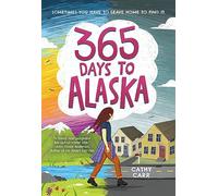 365 Days to Alaska: A Novel