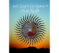 365 Days to Get Unstuck & Change My Life: A journal of daily action, results & inspiration to get me out of the rut