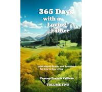 365 Days with a Loving Father - Volume Five: Inspirational Quotes and Anecdotes for Day to Day Living