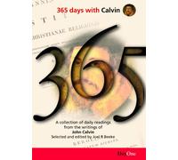 365 Days with Calvin: A Unique Collection of 365 Readings from the Writings of John Calvin