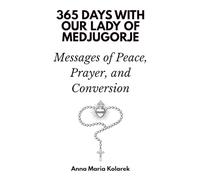 365 Days with Our Lady of Medjugorje: Messages of Peace, Prayer, and Conversion