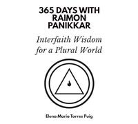 365 Days with Raimon Panikkar: Interfaith Wisdom for a Plural World