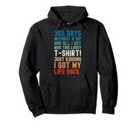 365 Days Without A Sip Funny 1 Year Sober Birthday Sobriety Pullover Hoodie