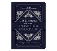 365 Devotions on the Power of Prayer: Daily Inspiration from Classic Prayers