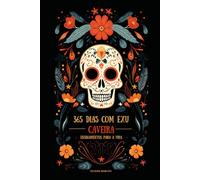 365 dias com Exu Caveira: Ensinamentos para a vida (Sabedoria de Umbanda)