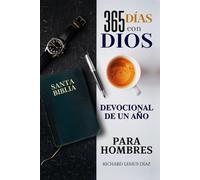 365 DÍAS CON DIOS. DEVOCIONAL DE UN AÑO PARA HOMBRES: Libro cristiano para hombres en español.