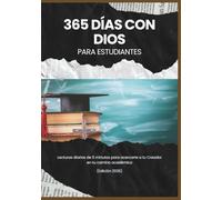 365 días con Dios Para estudiantes: Lecturas diarias de 5 minutos para acercarte a tu Creador en tu camino académico (Edición 2026) (Devocionales Anclados en Cristo)
