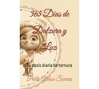 365 Días de Dulzura y Luz: Tu dosis diaria de ternura (Esencial Cute)
