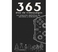 365 DÍAS DE VIDEOJUEGOS: La colección definitiva de secretos y anécdotas