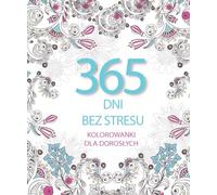 365 dni bez stresu.: Kolorowanki dla dorosłych