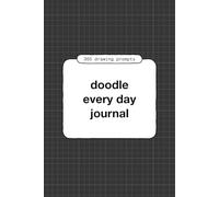 365 drawing prompts: doodle every day journal, notebook, sketchbook