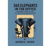 365 Elephants in the Office: A quirky look at life in the office and outside