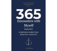 365 Encounters with Myself: Autumn · Purpose & Direction: What Am I Here For?