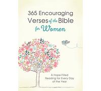 365 Encouraging Verses of the Bible for Women: A Hope-filled Reading for Every Day of the Year
