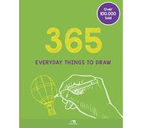 365 Everyday Things to Draw: Drawing Prompts Sketchbook (365 Creative)