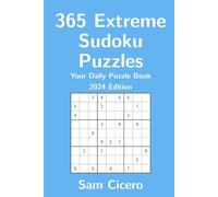 365 Extreme Sudoku Puzzles: Your Daily Puzzle Book - 2024 Edition (Sudoku Puzzles for Solving and Enjoyment)